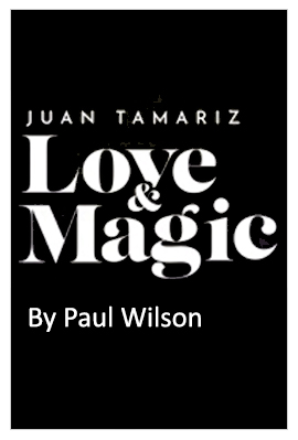 JUAN TAMARIZ, LOVE & MAGIC